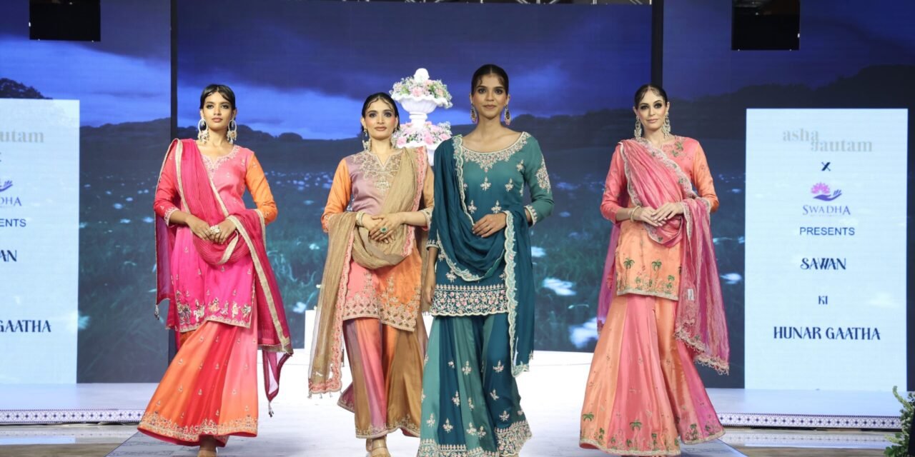 Asha Gautam x Swadha Present Hunar Gaatha: A Soulful Celebration of India’s Textile Legacy & Womanhood 