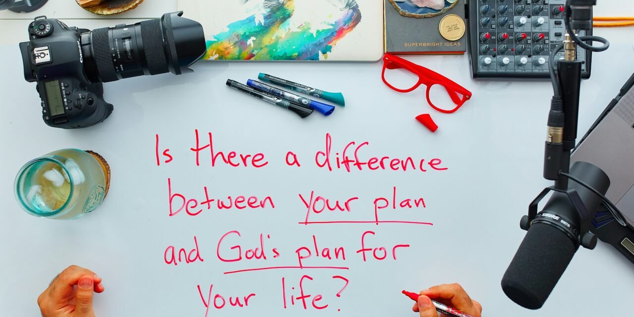 God’s Plans are Better than our Plans