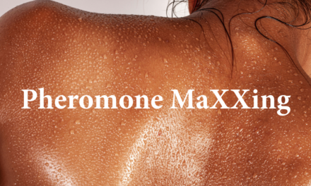 Pheromone Maxxing